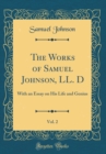 Image for The Works of Samuel Johnson, LL. D, Vol. 2: With an Essay on His Life and Genius (Classic Reprint)