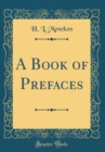 Image for A Book of Prefaces (Classic Reprint)