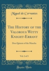 Image for The History of the Valorous Witty Knight-Errant, Vol. 2 of 3: Don Quixote of the Mancha (Classic Reprint)