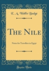 Image for The Nile: Notes for Travellers in Egypt (Classic Reprint)