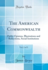 Image for The American Commonwealth, Vol. 3 of 3: Public Opinion, Illustrations and Reflections, Social Institutions (Classic Reprint)