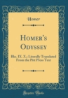 Image for Homer&#39;s Odyssey: Bks. IX. X.; Literally Translated From the Pitt Press Text (Classic Reprint)