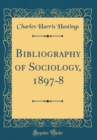Image for Bibliography of Sociology, 1897-8 (Classic Reprint)
