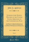 Image for Introductory School History of the United States, Arranged on the Catechetical Plan, Vol. 5: To Which Are Added, the Declaration of Independence, and the Constitution of the United States, With Questi