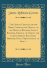 Image for The Graves-Ditzler, or the Great Carrollton Debate, on the Mode of Baptism, Infant Baptism, Church of Christ, the Lord&#39;s Supper, Believers&#39; Baptism, Final Perseverance of Saints (Classic Reprint)