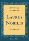 Image for Laurus Nobilis (Classic Reprint)