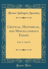 Image for Critical, Historical, and Miscellaneous Essays: Vols. V. And Vi (Classic Reprint)