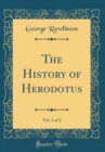 Image for The History of Herodotus, Vol. 1 of 2 (Classic Reprint)
