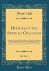 Image for History of the State of Colorado, Vol. 3 of 4: Embracing Accounts of the Pre-Historic Races and Their Remains; The Earliest Spanish, French and American Explorations; The Lives of the Primitive Hunter