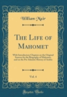 Image for The Life of Mahomet, Vol. 4: With Introductory Chapters on the Original Sources for the Biography of Mahomet, and on the Pre-Islamite History of Arabia (Classic Reprint)