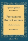 Image for Pioneers of Birth Control: In England and America (Classic Reprint)