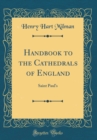 Image for Handbook to the Cathedrals of England: Saint Paul&#39;s (Classic Reprint)