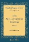 Image for The Art-Literature Readers: A Primer (Classic Reprint)