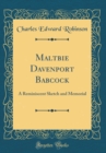 Image for Maltbie Davenport Babcock: A Reminiscent Sketch and Memorial (Classic Reprint)