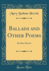 Image for Ballads and Other Poems: By Mary Howitt (Classic Reprint)