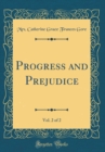 Image for Progress and Prejudice, Vol. 2 of 2 (Classic Reprint)