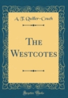 Image for The Westcotes (Classic Reprint)