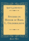 Image for Studies in Honor of Basil L. Gildersleeve (Classic Reprint)