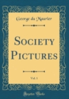 Image for Society Pictures, Vol. 1 (Classic Reprint)