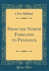 Image for From the North Foreland to Penzance (Classic Reprint)
