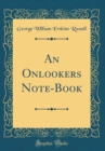 Image for An Onlookers? Note-Book (Classic Reprint)