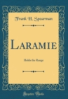 Image for Laramie: Holds the Range (Classic Reprint)