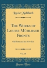Image for The Works of Louise Muhlbach Fronts, Vol. 18: Old Fritz and the New Era (Classic Reprint)