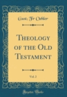 Image for Theology of the Old Testament, Vol. 2 (Classic Reprint)