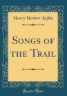 Image for Songs of the Trail (Classic Reprint)