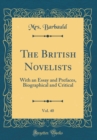 Image for The British Novelists, Vol. 40: With an Essay and Prefaces, Biographical and Critical (Classic Reprint)