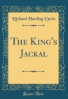 Image for The King&#39;s Jackal (Classic Reprint)