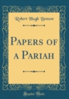Image for Papers of a Pariah (Classic Reprint)