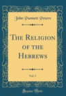 Image for The Religion of the Hebrews, Vol. 5 (Classic Reprint)