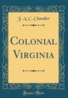 Image for Colonial Virginia (Classic Reprint)
