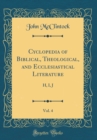 Image for Cyclopedia of Biblical, Theological, and Ecclesiastical Literature, Vol. 4: H, I, J (Classic Reprint)