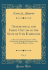 Image for Genealogical and Family History of the State of New Hampshire, Vol. 3: A Record of the Achievements of Her People in the Making of a Commonwealth and the Founding of a Nation (Classic Reprint)