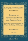 Image for Journal of Adventures With the British Army, Vol. 1 of 2: From the Commencement of the War to the Taking of Sebastopol (Classic Reprint)