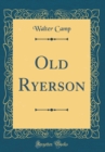 Image for Old Ryerson (Classic Reprint)