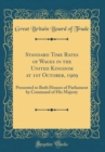 Image for Standard Time Rates of Wages in the United Kingdom at 1st October, 1909: Presented to Both Houses of Parliament by Command of His Majesty (Classic Reprint)