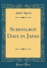 Image for Schoolboy Days in Japan (Classic Reprint)