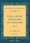 Image for Cecil, or the Adventures of a Coxcomb, Vol. 3 of 3: A Novel (Classic Reprint)