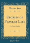 Image for Stories of Pioneer Life: For Young Readers (Classic Reprint)