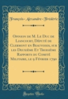 Image for Opinion de M. Le Duc de Liancourt, Depute de Clermont en Beauvoisis, sur les Deuxieme Et Troisieme Rapports du Comite Militaire, le 9 Fevrier 1790 (Classic Reprint)