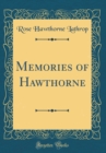 Image for Memories of Hawthorne (Classic Reprint)