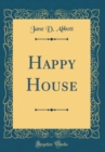 Image for Happy House (Classic Reprint)