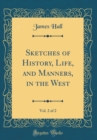 Image for Sketches of History, Life, and Manners, in the West, Vol. 2 of 2 (Classic Reprint)