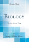 Image for Biology: The Story of Living Things (Classic Reprint)