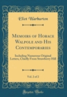 Image for Memoirs of Horace Walpole and His Contemporaries, Vol. 2 of 2: Including Numerous Original Letters, Chiefly From Strawberry Hill (Classic Reprint)