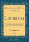 Image for Louisiana, Vol. 1: Under the Rule of Spain, France, and the United States, 1785-1807; Social, Economic, and Political Conditions of the Territory Represented in the Louisiana Purchase as Portrayed in 