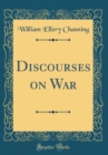 Image for Discourses on War (Classic Reprint)